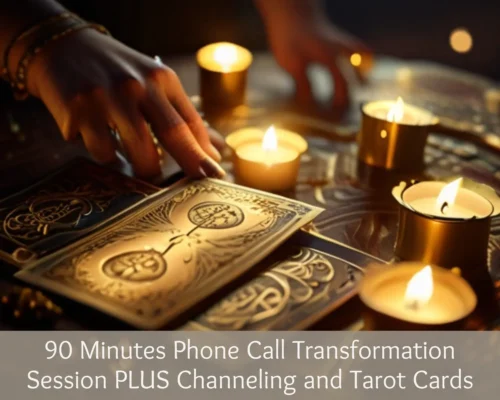90 Minutes Phone Call Transformation Session PLUS Channeling and Tarot Cards