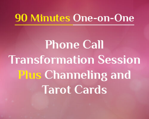 90 Minutes Phone Call Transformation Session PLUS Channeling and Tarot Cards
