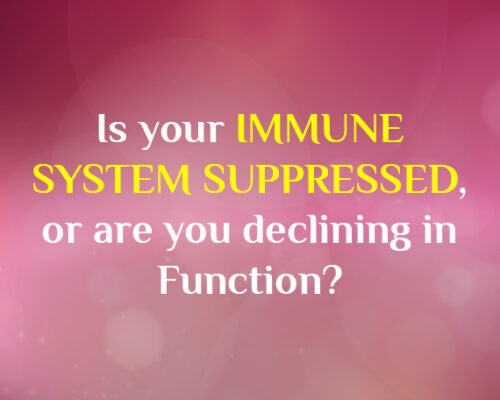 Is your immune system suppressed?