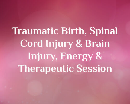 Traumatic Birth, Spinal Cord Injury & Brain Injury