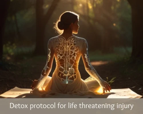 Detox protocol for life threatening injury