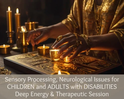 Sensory Processing, Neurological Issues for CHILDREN and ADULTS with DISABILITIES